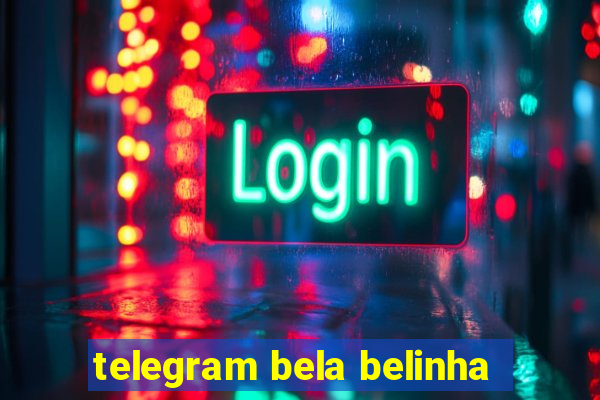 telegram bela belinha